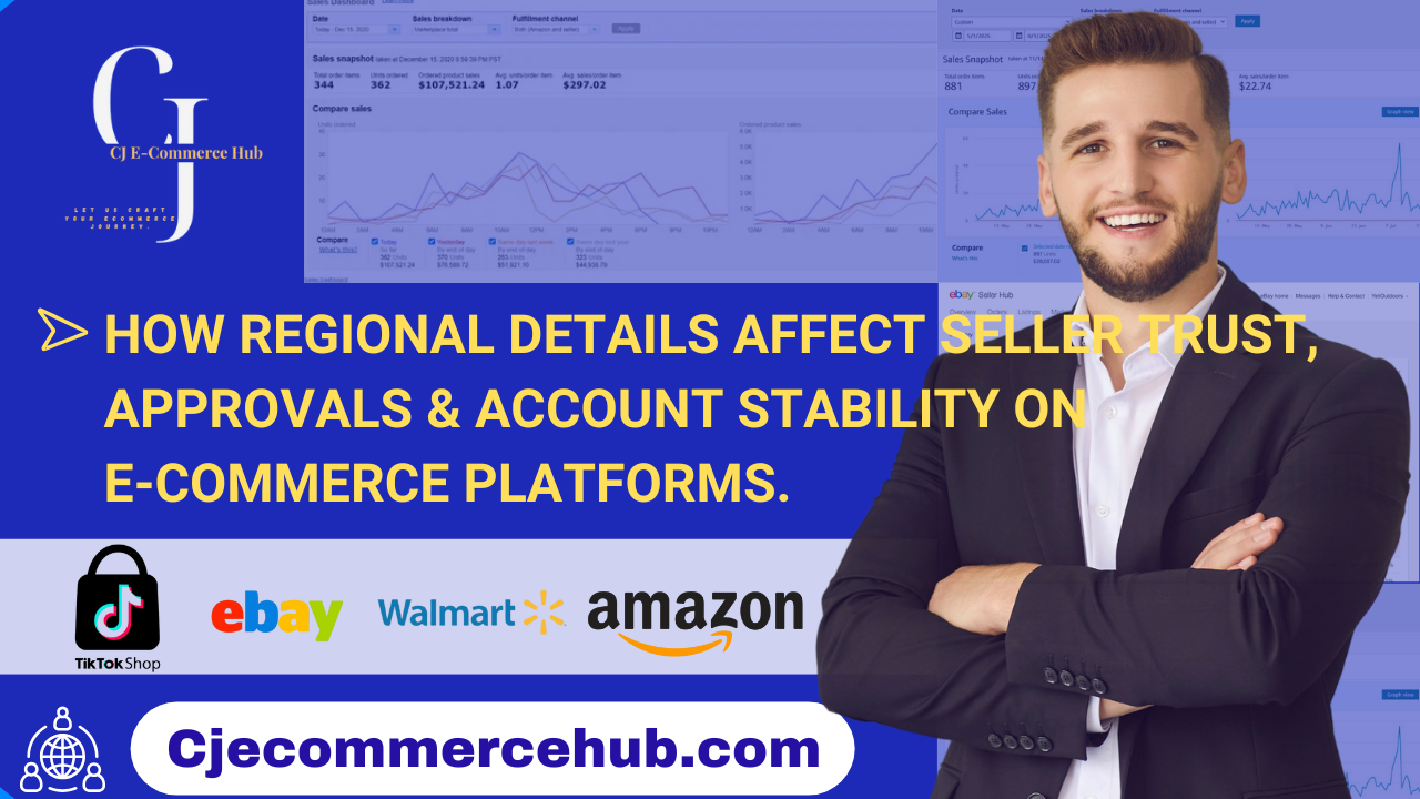 How Regional Details Affect Seller Trust, Approvals & Account Stability on E-Commerce Platforms